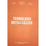 Petru Moldovan - Tehnologii metalurgice (Editia: 1984)