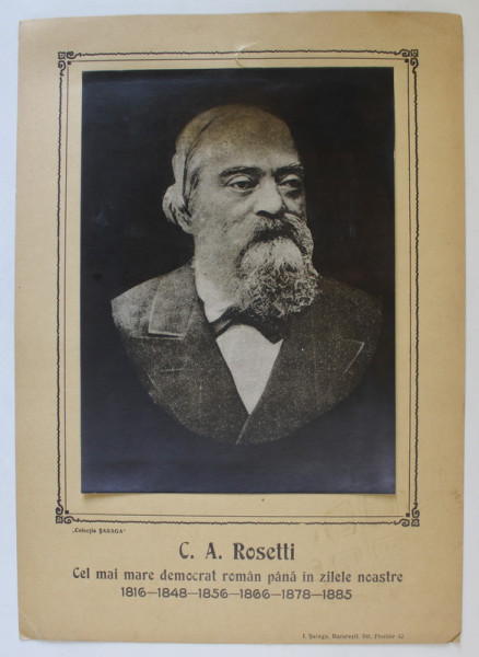 C.A. ROSETTI , CEL MAI MARE DEMOCRAT ROMAN PANA IN ZILELE NOASTRE , 1816 ...1885 , PLANSA DIDACTICA