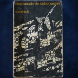 CINCI SECOLE DE RAZBOI SECRET - E. CERNEAK