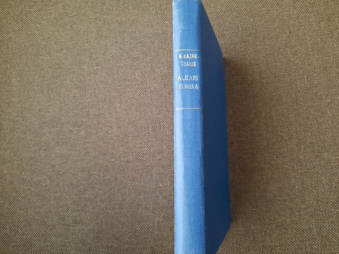 Nikos Kazantzakis - Alexis Zorba LEGATA