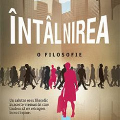 Intalnirea. O filosofie - Charles Pepin