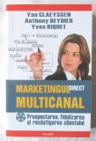 MARKETINGUL DIRECT MULTICANAL. Prospectarea, fidelizarea si recastigarea client