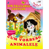 Din folclorul copiilor: Cum vorbesc animalele |