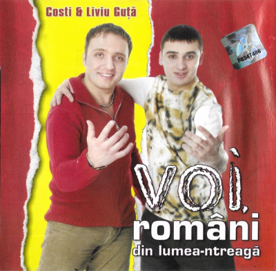 CD Costi Ioniță &amp;amp; Liviu Guță - Voi, Rom&amp;acirc;ni Din Lumea-ntreagă, original foto