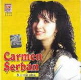 CD Carmen Șerban - Nu Mă Uita, original, Folk