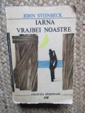 Iarna Vrajbei Noastre - John Steinbeck, Editura Pentru Literatura Universala, 1967. Roman Beletristica, 1943, Eu sunt