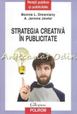 Cumpara ieftin Strategia Creativa In Publicitate - Bonnie L. Drewniany, A. Jerome Jewler