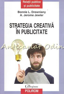 Strategia Creativa In Publicitate - Bonnie L. Drewniany, A. Jerome Jewler foto
