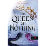 The Queen of Nothing - A semmi kir&aacute;lynője - A levegő n&eacute;pe 3. - Holly Black