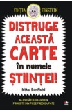 Distruge aceasta carte in numele stiintei! - Mike Barfield - Litera