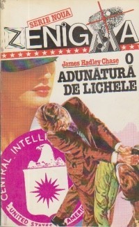 James Hadley Chase - O adunătură de lichele foto