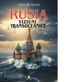 Rusia. Viziuni transoceanice - Czeslaw Milosz