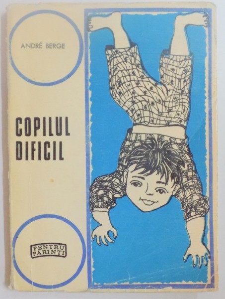 COPILUL DIFICIL de ANDRE BERGE , 1972