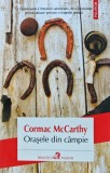 Orasele din campie - 2014 - Cormac Mccarthy (XC153)