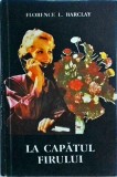 Florence L. Barclay - La capatul firului