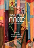 Realismul magic. O incursiune teoretica - Editura Scoala Ardeleana