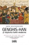 Genghis-han si nasterea lumii moderne - Jack Weatherford, Corint