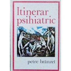 Itinerar Psihiatric - Petre Branzei , A1137