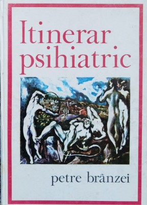 Itinerar Psihiatric - Petre Branzei ,560197 foto