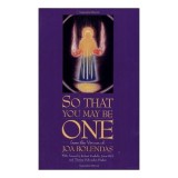 So That You May be One