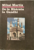 De la Bharata la Gandhi - Mihai Martis