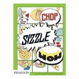 Chop, Sizzle, Wow: The Silver Spoon Comic Cookbook, Silver Spoon Kitchen