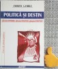Politica si destin Sfarsitul istoriei, sfarsitul politicii, sfarsitul statului Andrew Gamble