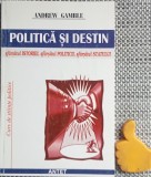 Politica si destin Sfarsitul istoriei, sfarsitul politicii, sfarsitul statului Andrew Gamble