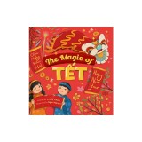 The Magic of T&amp;amp;#7871;t: A Vietnamese Lunar New Year Bilingual Children's Book (Learn Vietnamese 4