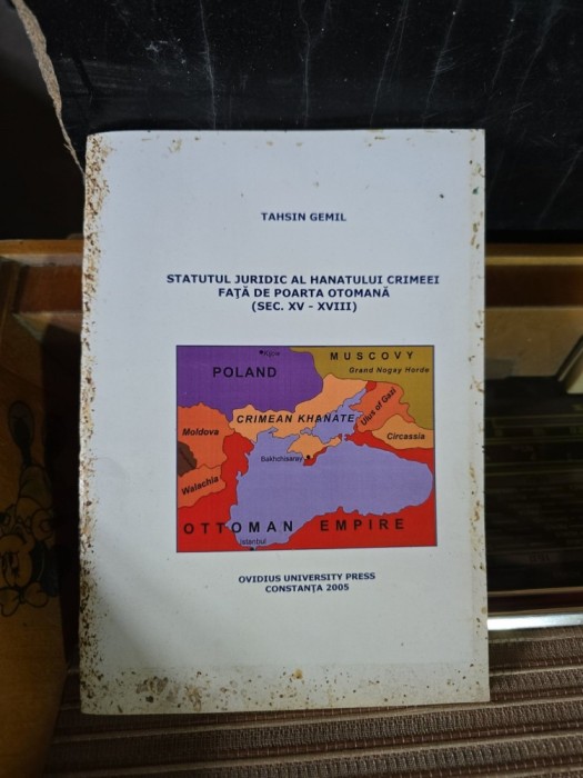Statutul juridic al Hanatului Crimeei față de Poarta Otomană (sec. XV - XVIII) - Tahsin Gemil