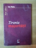 Tirania Majoritatii - Ion Ratiu, 2002, 328 pagini - Carte Istorie