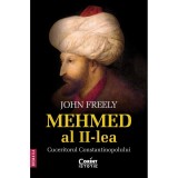 Cumpara ieftin Mehmed al II-lea, Cuceritorul Constantinopolului, John Freely, Corint