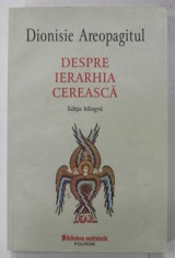 DESPRE IERARHIA CEREASCA de DIONISIE AREOPAGITUL , EDITIE BILINGVA GREACA - ROMANA , 2021 foto