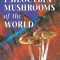 Psilocybin Mushrooms of the World: An Identification Guide