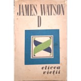 James D. Watson &ndash; Elicea vieții