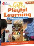 The Gift of Playful Learning | Carte pentru educatorii de gradinita | Autori Nadia Kenisha Bynoe, Angelique Thompson | Engleza