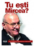 Tu esti Mircea? - Robert Serban, Cristian Patrasconiu