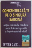 CONCENTREAZA - TE PE O SINGURA SARCINA de DEVORA ZACK , 2017