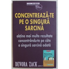 CONCENTREAZA - TE PE O SINGURA SARCINA de DEVORA ZACK , 2017