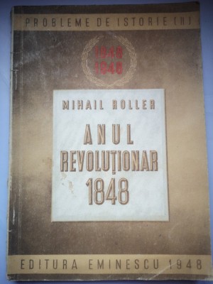 Anul revolutionar 1848 - Mihail Roller - Probleme de istorie (II) foto
