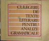CULEGERE DE TEXTE LITERARE PENTRU ANALIZE GRAMATICALE. SINTAXA FRAZEI, CLASELE A VII-A - A X-A-VIRGILIU DRO-271320