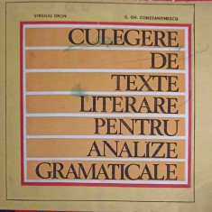 CULEGERE DE TEXTE LITERARE PENTRU ANALIZE GRAMATICALE. SINTAXA FRAZEI, CLASELE A VII-A - A X-A-VIRGILIU DRON, S.