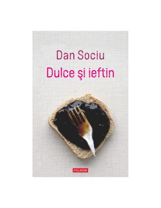 Dulce si ieftin - Dan Sociu