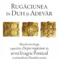 Rugaciunea in duh si adevar - Gabriel Bunge