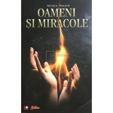Helene Renard - Oameni si miracole (Editia: 2010)