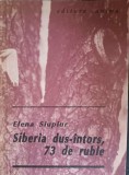 Siberia Dus Intors, 73 de Ruble - Elena Siupiur, 1991, Anima, Carte Istorie, Romana, Necartonata