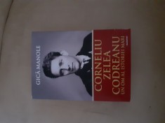 Gica Manole - Corneliu Zelea Codreanu,un om al istoriei mari foto