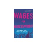 Wages for Housework: The Feminist Fight Against Unpaid Labor