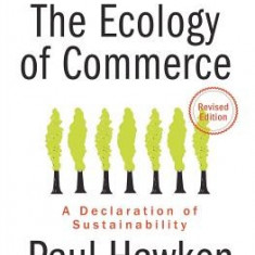 The Ecology of Commerce: A Declaration of Sustainability