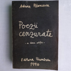 ADRIAN PAUNESCU- POEZII CENZURATE: A DOUA EDITIE, EDITURA PAUNESCU, 1990